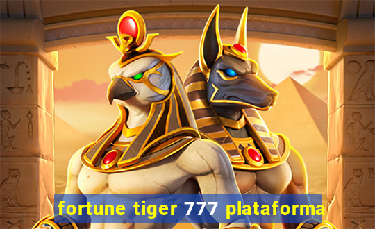 fortune tiger 777 plataforma